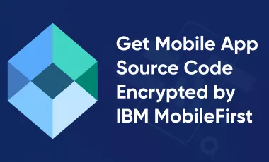 Get Mobile App Source Code Encrypted by IBM MobileFirst