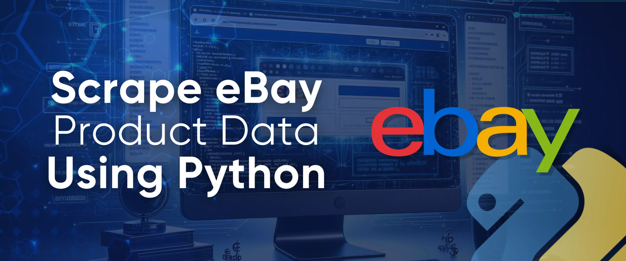 Scrape eBay Like a Pro: Python Guide for Beginners