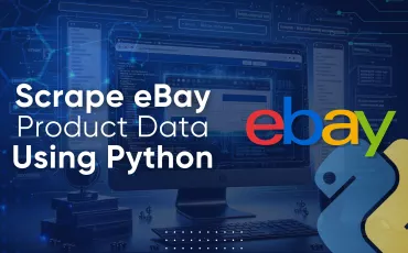 Scrape eBay Like a Pro: Python Guide for Beginners