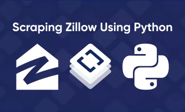 A Comprehensive Guide to Scraping Zillow Using Python