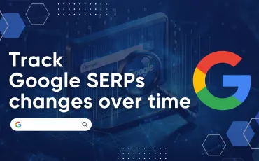 How to track SERP History Without the Hassle and Bank Breaking