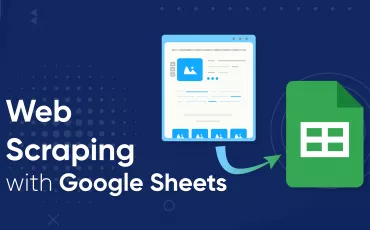 Google Sheets Web Scraping: A Simple Guide for Extracting Data from Websites in 2023