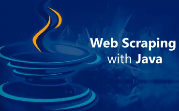Web Scraping with Java: a Comprehensive Guide from Beginner to Expert