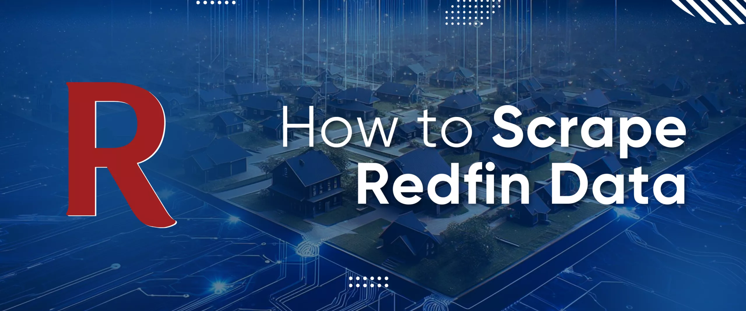 How to Scrape Redfin Real Estate Property Data