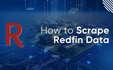 How to Scrape Redfin Real Estate Property Data