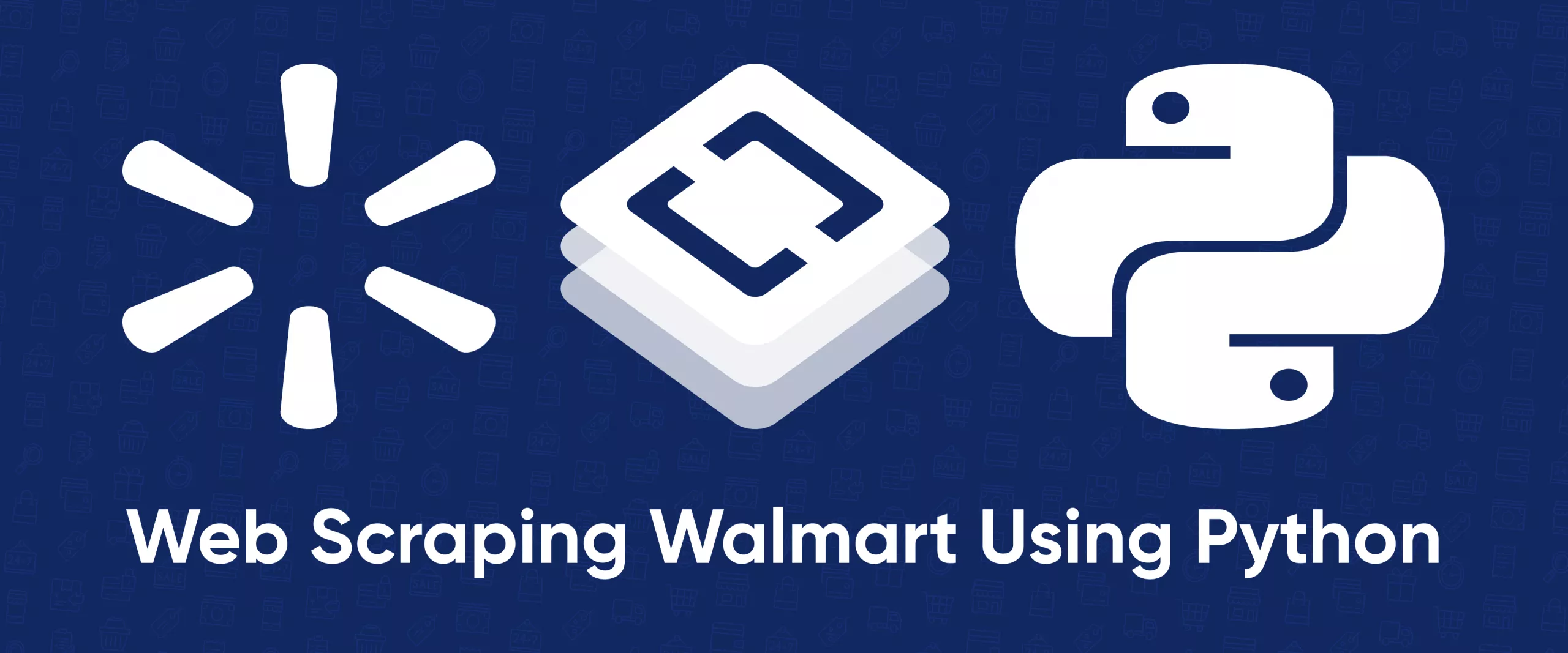 How to Scrape Walmart: A Step-by-Step Tutorial