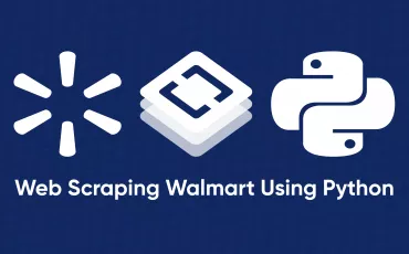 How to Scrape Walmart: A Step-by-Step Tutorial